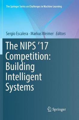 The NIPS '17 Competition: Building Intelligent Systems