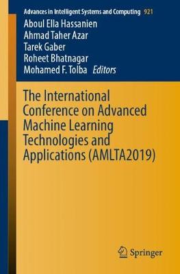 The International Conference on Advanced Machine Learning Technologies and Applications (AMLTA2019)