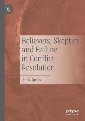 Believers, Skeptics, and Failure in Conflict Resolution