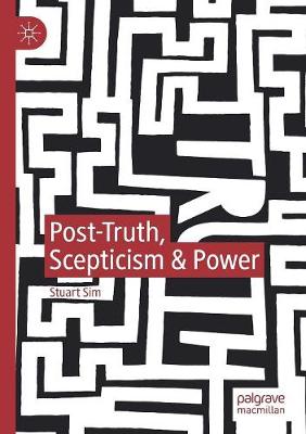 Post-Truth, Scepticism & Power