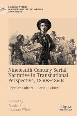 Nineteenth-Century Serial Narrative in Transnational Perspective, 1830s−1860s