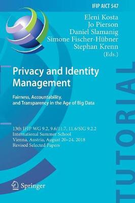 Privacy and Identity Management. Fairness, Accountability, and Transparency in the Age of Big Data