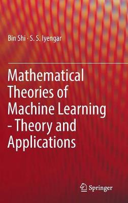 Mathematical Theories of Machine Learning - Theory and Applications