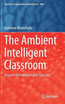 The Ambient Intelligent Classroom