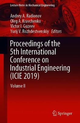 Proceedings of the 5th International Conference on Industrial Engineering (ICIE 2019)