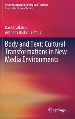 Body and Text: Cultural Transformations in New Media Environments