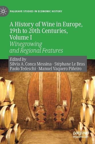 A History of Wine in Europe, 19th to 20th Centuries, Volume I