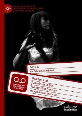 Hebdige and Subculture in the Twenty-First Century
