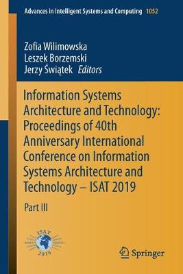 Information Systems Architecture and Technology: Proceedings of 40th Anniversary International Conference on Information Systems Architecture and Technology – ISAT 2019