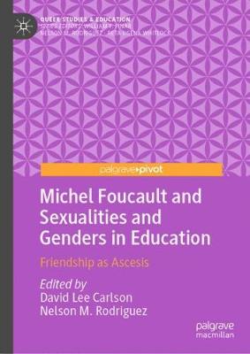 Michel Foucault and Sexualities and Genders in Education