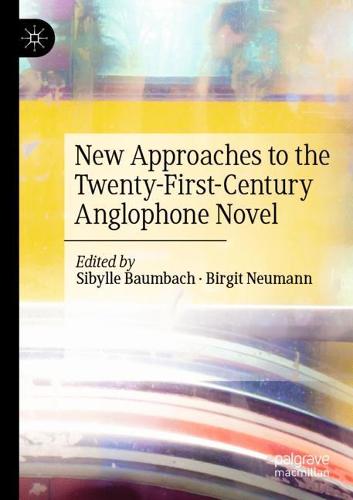 New Approaches to the Twenty-First-Century Anglophone Novel