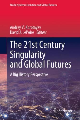 The 21st Century Singularity and Global Futures