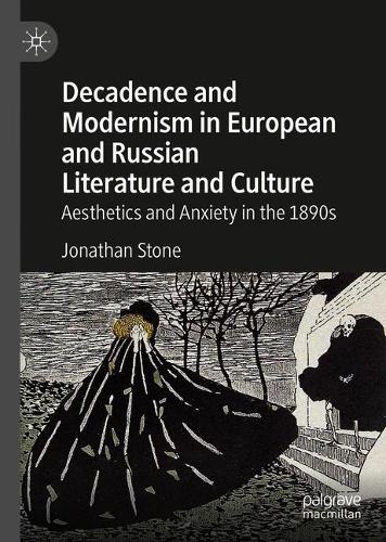 Decadence and Modernism in European and Russian Literature and Culture
