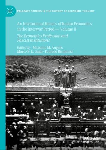 An Institutional History of Italian Economics in the Interwar Period — Volume II