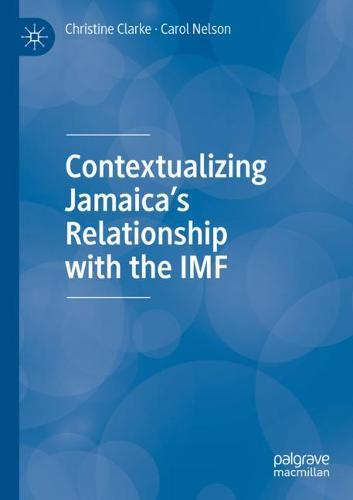Contextualizing Jamaica’s Relationship with the IMF