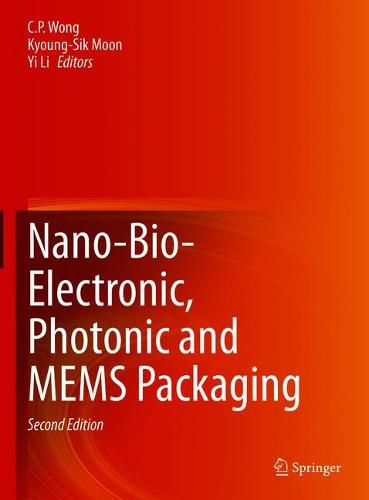 Nano-Bio- Electronic, Photonic and MEMS Packaging