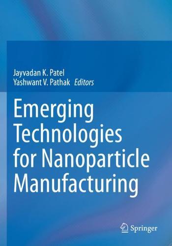 Emerging Technologies for Nanoparticle Manufacturing