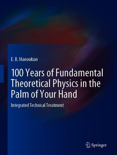 100 Years of Fundamental Theoretical Physics in the Palm of Your Hand