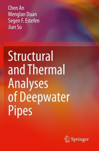 Structural and Thermal Analyses of Deepwater Pipes