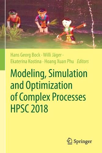 Modeling, Simulation and Optimization of Complex Processes HPSC 2018