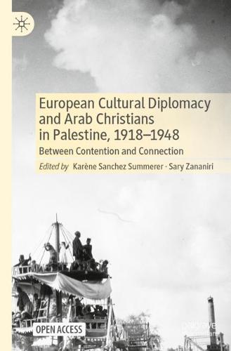 European Cultural Diplomacy and Arab Christians in Palestine, 1918–1948