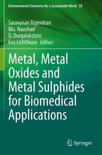 Metal, Metal Oxides and Metal Sulphides for Biomedical Applications