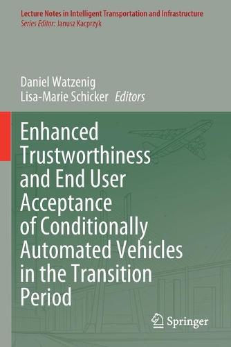 Enhanced Trustworthiness and End User Acceptance of Conditionally Automated Vehicles in the Transition Period