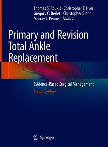 Primary and Revision Total Ankle Replacement