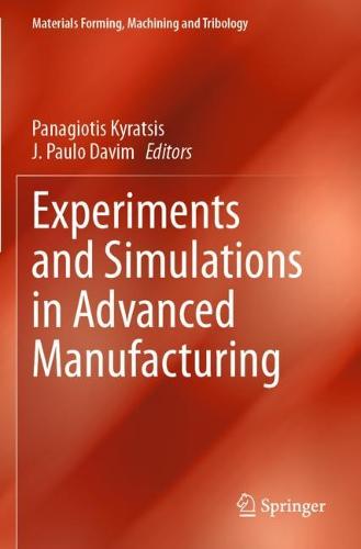 Experiments and Simulations in Advanced Manufacturing
