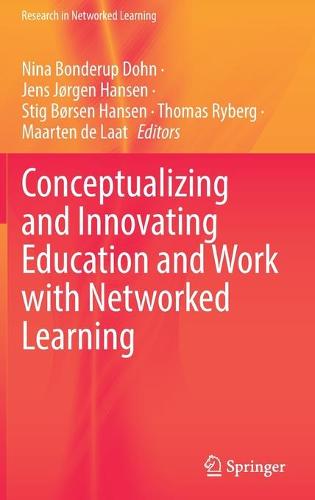 Conceptualizing and Innovating Education and Work with Networked Learning