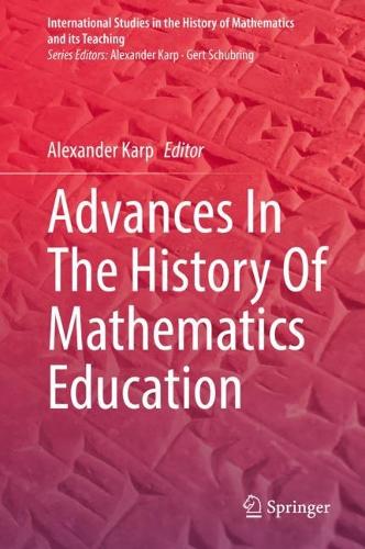 Advances In The History Of Mathematics Education