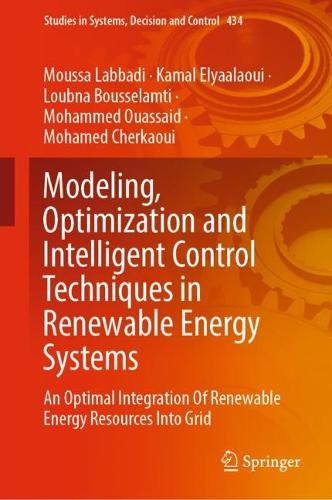Modeling, Optimization and Intelligent Control Techniques in Renewable Energy Systems
