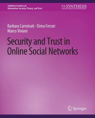 Security and Trust in Online Social Networks