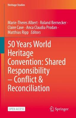 50 Years World Heritage Convention: Shared Responsibility – Conflict & Reconciliation