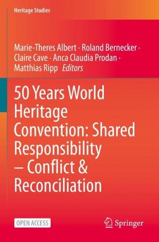 50 Years World Heritage Convention: Shared Responsibility – Conflict & Reconciliation