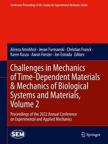 Challenges in Mechanics of Time-Dependent Materials & Mechanics of Biological Systems and Materials, Volume 2