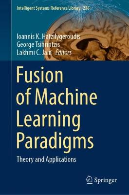 Fusion of Machine Learning Paradigms