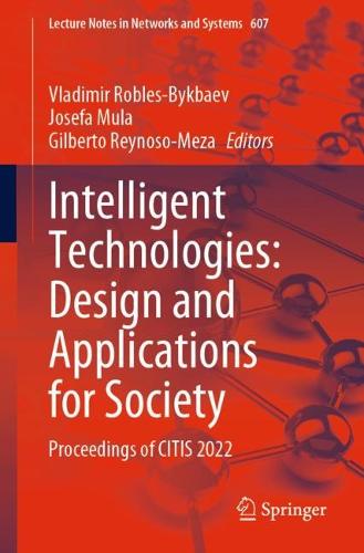 Intelligent Technologies: Design and Applications for Society