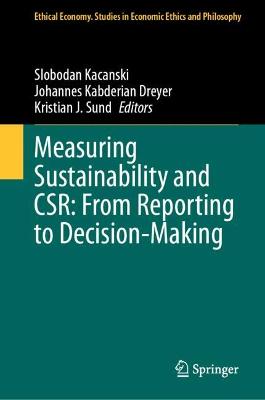 Measuring Sustainability and CSR: From Reporting to Decision-Making