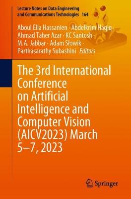 The 3rd International Conference on Artificial Intelligence and Computer Vision (AICV2023), March 5–7, 2023