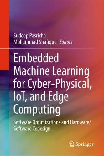Embedded Machine Learning for Cyber-Physical, IoT, and Edge Computing