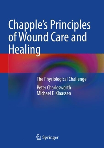 Chapple's Principles of Wound Care and Healing