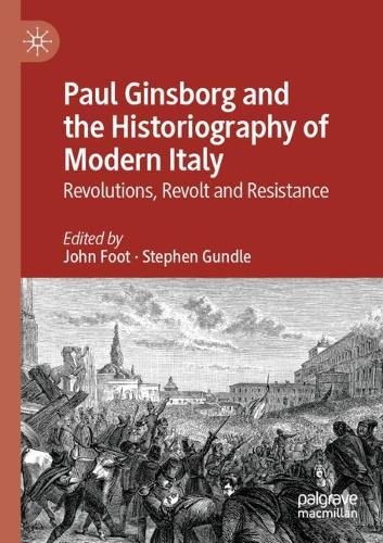 Paul Ginsborg and the Historiography of Modern Italy