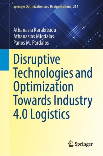 Disruptive Technologies and Optimization Towards Industry 4.0 Logistics