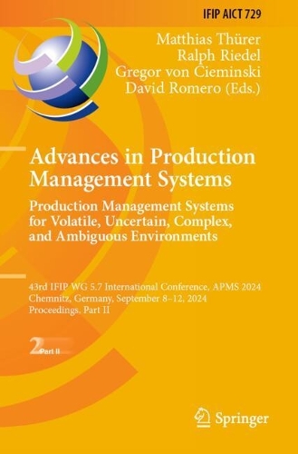 Advances in Production Management Systems. Production Management Systems for Volatile, Uncertain, Complex, and Ambiguous Environments