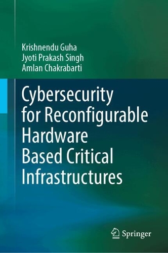 Cybersecurity for Reconfigurable Hardware Based Critical Infrastructures