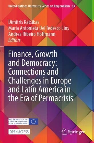 Finance, Growth and Democracy: Connections and Challenges in Europe and Latin America in the Era of Permacrisis