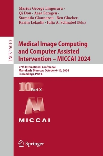 Medical Image Computing and Computer Assisted Intervention – MICCAI 2024