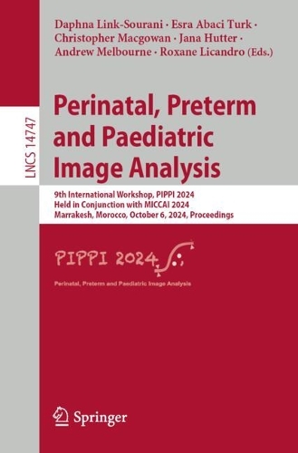 Perinatal, Preterm and Paediatric Image Analysis