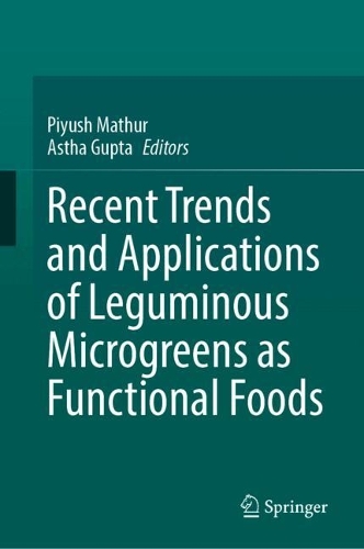 Recent Trends and Applications of Leguminous Microgreens as Functional Foods